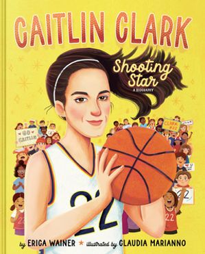 Caitlin Clark: Shooting Star, A Biography【電子書籍】[ Erica Wainer ]