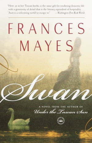 Swan A Novel【電子書籍】[ Frances Mayes ]
