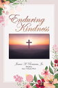 Enduring Kindness【電子書籍】[ James A. Rousseau Jr. ]