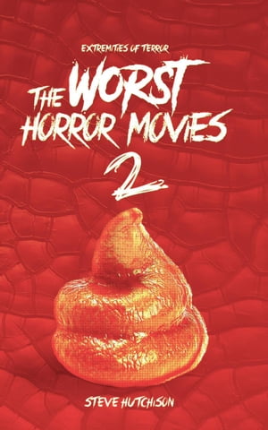 The Worst Horror Movies 2