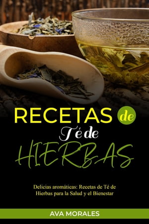 Recetas de Té de Hierbas: Delicias aromáticas