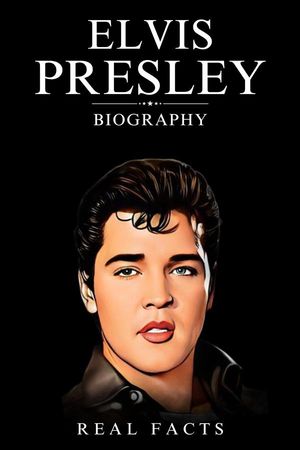 Elvis Presley Biography