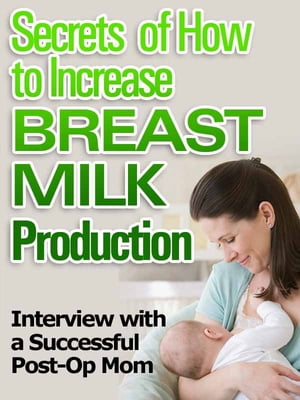 Secrets of How to Increase Breast Milk Production