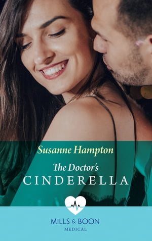The Doctor's Cinderella (Mills & Boon Medical)【電子書籍】[ Susanne Hampton ]