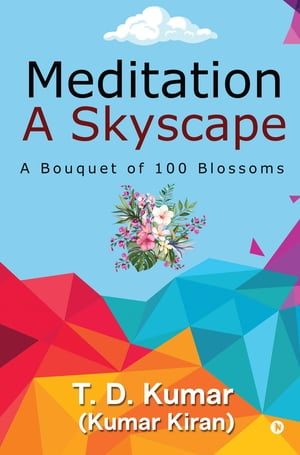 Meditation a Skyscape A Bouquet of 100 Blossoms