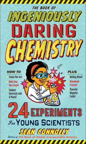 The Book of Ingeniously Daring Chemistry