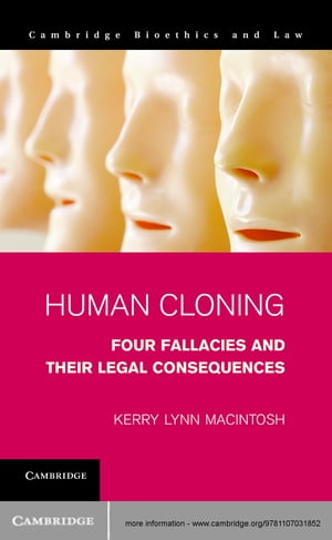 Human Cloning Four Fallacies and their Legal Consequences