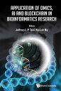 Application Of Omics, Ai And Blockchain In Bioinformatics Research