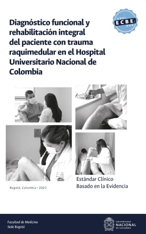 Diagnóstico funcional y rehabilitación integral del paciente con trauma raquimedular en el Hospital Universitario Nacional de Colombia