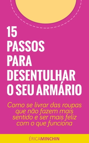 15 Passos para Desentulhar o seu Armário