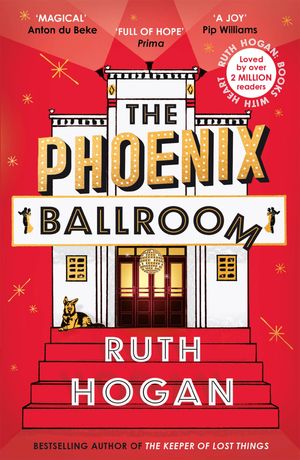 ŷKoboŻҽҥȥ㤨The Phoenix Ballroom The emotional and uplifting read from the bestselling author of The Keeper of Lost ThingsŻҽҡ[ Ruth Hogan ]פβǤʤ640ߤˤʤޤ