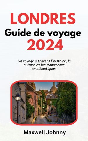 LONDRES Guide de voyage 2024