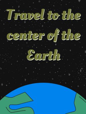 Travel to the center of the Earth