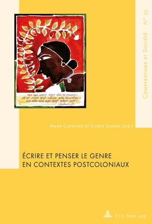 Écrire et penser le genre en contextes postcoloniaux