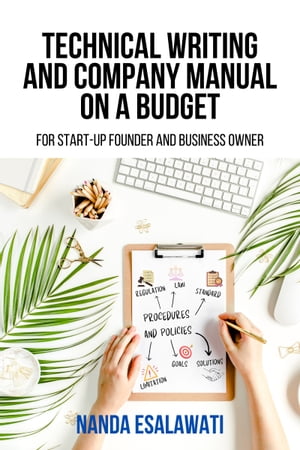 Technical Writing And Company Manual On A Budget