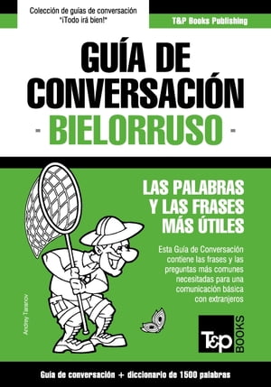 Guía de Conversación Español-Bielorruso y diccionario conciso de 1500 palabras