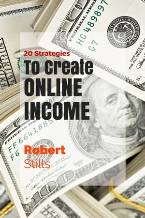 20 Strategies to Create Online Income