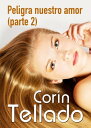 Peligra nuestro amor【電子書籍】[ Cor?n Te