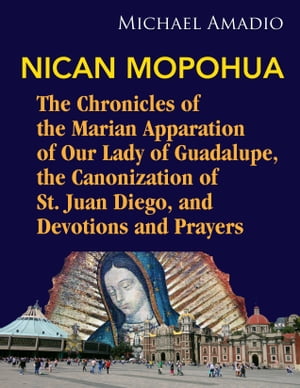 Nican Mopohua: Marian Apparition of Our Lady of 