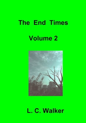 The End Times Volume 2