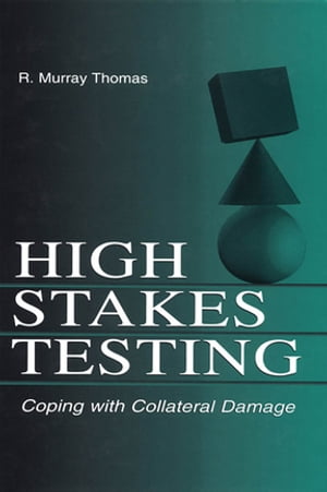 High-Stakes Testing Coping With Collateral Damage