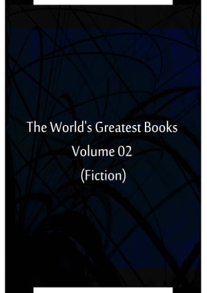The World's Greatest Books Volume 02 (Fiction)【電子書籍】[ Hammerton and Mee ]