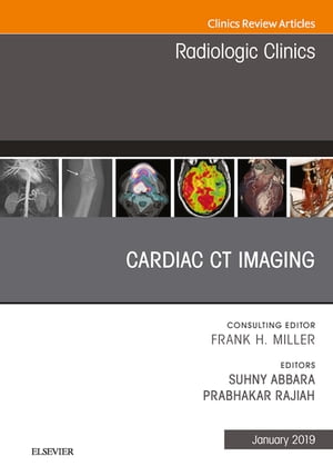 Cardiac CT Imaging, An Issue of Radiologic Clinics of North America