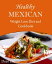 Healthy Mexican Weight Loss Diet and Cookbook