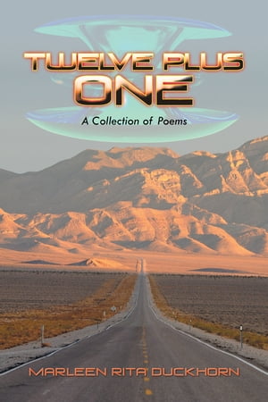 Twelve Plus One A Collection of Poems