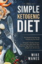 The Simple Ketogenic Diet: The Essential Fat Burning Formula for Any Body Ketoge...