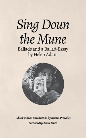 Sing Doun the Mune: Selected Ballads by Helen Adam