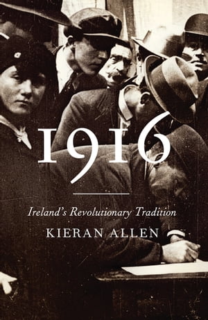 1916 Ireland's Revolutionary Tradition