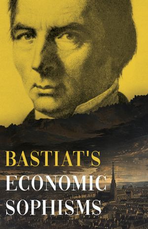 Bastiat's Economic Sophisms