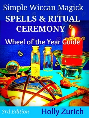 Simple Wiccan Magick Spells & Ritual Ceremony