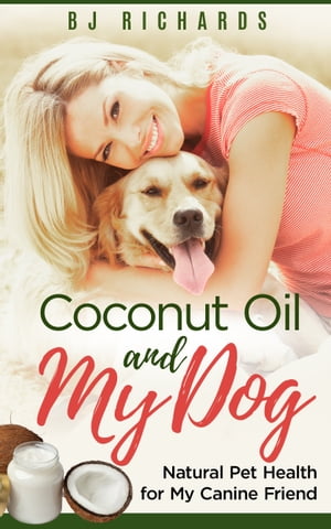 Coconut Oil and My dog