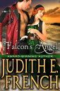 Falcon's Angel Historical Romance【電子書籍】[ Judith E. French ]