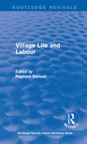 Routledge Revivals: Village Life and Labour (1975)