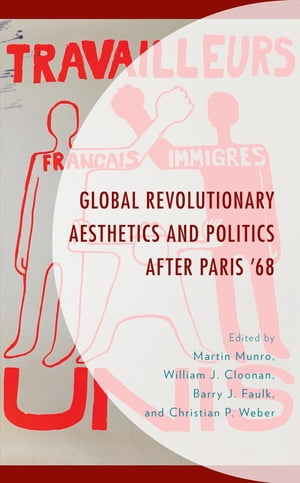 Global Revolutionary Aesthetics and Politics after Paris ‘68