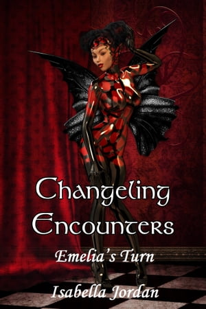 Changeling Encounter: Emelia’s Turn