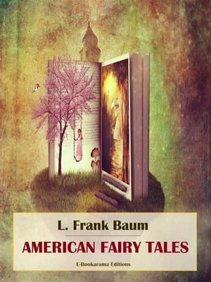 American Fairy TalesŻҽҡ[ L. Frank Baum ]