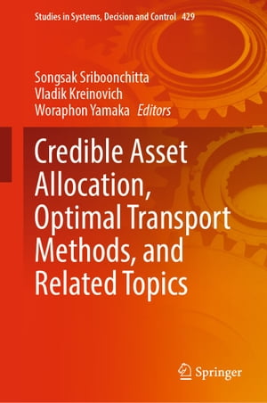 Credible Asset Allocation, Optimal Transport Methods, and Related Topics【電子書籍】