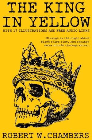 The King in Yellow: With 17 Illustrations and Fr