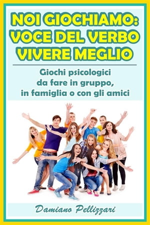 Noi giochiamo: voce del verbo vivere meglio