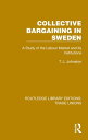 Collective Bargaining in Sweden A Study of the Labour Market and Its Institution...