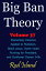 Big Ban Theory: Elementary Essence Applied to Rubidium, Black Jesus, Darth Vader Running for President, and Sunflower Diaries 34th, Volume 37