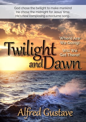 Twilight and Dawn