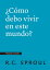 ¿Cómo debo vivir en este mundo?, Spanish Edition