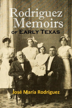 Rodriguez Memoirs of Early Texas