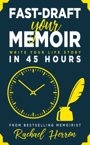 Fast-Draft Your Memoir Write Your Life Story in 45 HoursŻҽҡ[ Rachael Herron ]