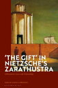 The Gift' in Nietzsche's Zarathustra Affirmative Love and Friendship【電子書籍】[ Emil...
